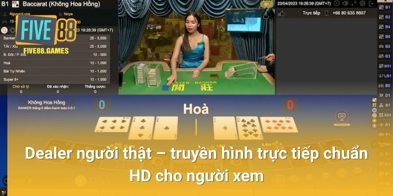 Dealer người thật – truyền hình trực tiếp chuẩn HD cho người xem